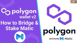 Polygon Wallet v2 How to Bridge amp Stake MATIC Tokens [upl. by Ruperto]