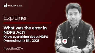 What was the error in NDPS Act  Know everything about NDPSAmendment Bill 2021 [upl. by Aisha]