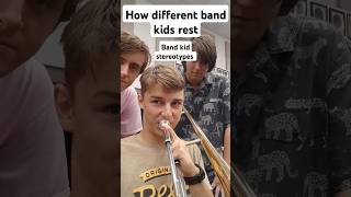 How different band kids rest Band kids stereotypes  Trombone [upl. by Eniretac448]