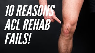 10 Reasons We Fail ACL Rehab Are you Making These Mistakes [upl. by Euqcaj256]