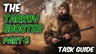 The Tarkov Shooter  PART 6  Jaeger Task Guide  Escape From Tarkov [upl. by Jentoft]