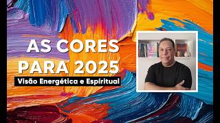 As Cores da Sorte para 2025  Análise sob ponto de vista da Cromoterapia [upl. by Kristen18]