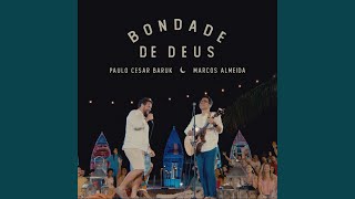 Bondade de Deus feat Marcos Almeida [upl. by Rehc144]