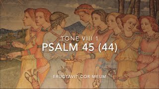 Psalm 45 Eructavit cor meum [upl. by Karilla]