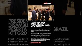 Presiden Prabowo Disambut Antusias Peserta IndonesiaBrazil KTT G20 Summit news prabowosubianto [upl. by Sprague348]