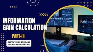 Decision Tree PartIII  Information Gain Calculation [upl. by Linet]