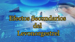 Efectos Secundarios del Levonorgestrel [upl. by Dominica147]