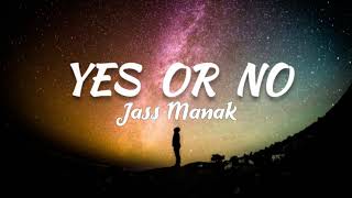 YES OR NO Lyrics  Jass Manak  Sharry Nexus  Geet MP3  No Competition  new song 2020 [upl. by Amsa489]