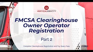 FMCSA Clearinghouse Owner Operator Registration Part 2 [upl. by Ayifa921]