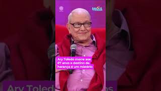 Ary Toledo morre aos 87 anos e destino da herança é um mistério ahoradavenenosa shorts [upl. by Katee820]