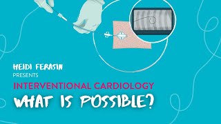 Interventional Cardiology What Is Possible  Heidi Ferasin [upl. by Otanod]