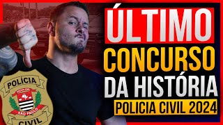 ÚLTIMO CONCURSO DA POLÍCIA CIVIL SP EM 2024 ENTENDA O QUE ESTÁ ACONTECENDO [upl. by Nareht471]