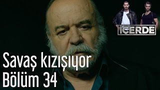 İçerde 34 Bölüm  Savaş Kızışıyor [upl. by Llabmik]