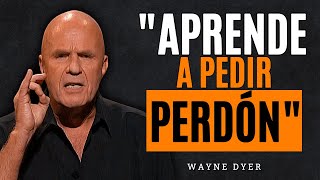 El Poder de Pedir Perdón para Sanar tu Vida  Wayne Dyer [upl. by Elboa]