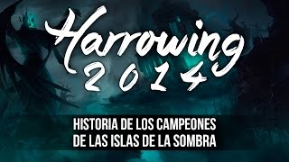 HARROWING 2014  Las Islas de la Sombra Historia de Campeones [upl. by Allemrac936]