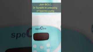 Breast Pump IBCLCs Review Spectra breast pump Unboxinh by Dr Surabhi Jain Founder Nutriwell India [upl. by Sabu]