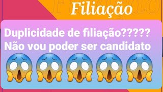 Duplicidade ou Pluralidade de Filiações Partidárias E agora o que faço [upl. by Buyers513]