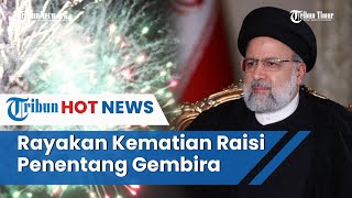 Pesta Kembang Api hingga Menari Rayakan Kematian Presiden Iran [upl. by Alvord]