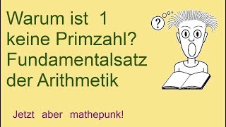 Warum ist 1 keine Primzahl Fundamentalsatz der Arithmetik [upl. by Esteban983]