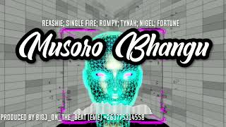 Musoro Bhangu BigJ Single fire ft Reashie  Fortune Tynah  Nigel [upl. by Bloch363]