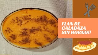 FLAN DE CALABAZA SIN HORNO [upl. by Oakes]