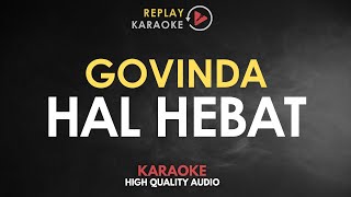 Karaoke Hal Hebat  Govinda HQ Audio [upl. by Anawahs]