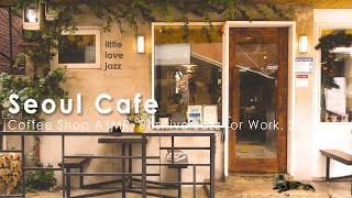 Seoul Morning Coffee Shop Ambience  Korean Coffee Shop Music Jazz Music to Work Studying Relax [upl. by Cadmarr354]