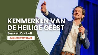 3 Kenmerken van de Heilige Geest in je leven  Bewegen met de Heilige Geest  Bernard Oudhoff [upl. by Yreneh]