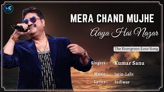 Mera Chand Mujhe Aaya Hai Nazar Lyrics  Kumar Sanu  Saif Ali Khan 90s Romantic Love Hindi Song [upl. by O'Toole]