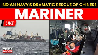 Indian Navy Rescues Chinese Sailor Live  Sea King Chopper Carries Out Rescue Operations [upl. by Kuebbing]