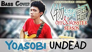 YOASOBI  UNDEAD  Bass Cover  Monogatari Series Off amp Monster Season ED [upl. by Molly]