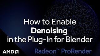 Radeon™ ProRender How to Enable Denoising in the PlugIn for Blender™ [upl. by Zsuedat]