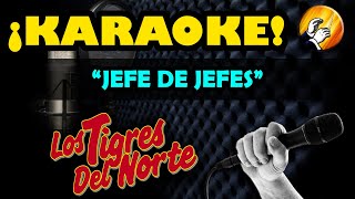 JEFE DE JEFES  KARAOKE  Los Tigres del Norte [upl. by Reseda]