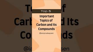 📌 Save and follow for the top 5 essential topics in Carbon and Its Compounds for Class 10 cbse [upl. by Einnej]