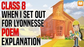 When I Set Out For Lyonnesse  Class 8  English Honeydew  Complete Poem Explanation [upl. by Vasta]