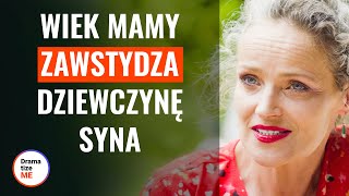 Wiek mamy zawstydza dziewczynę syna  DramatizeMePolska [upl. by Narcissus259]