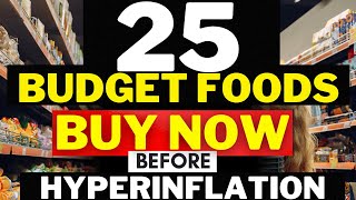 25 FOODS YOU SHOULD BUY BEFORE HYPERINFLATION HITS HARD [upl. by Hadley]