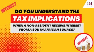 Understanding the tax implications when a NonResident receive interest from a South African source [upl. by Iaoh]