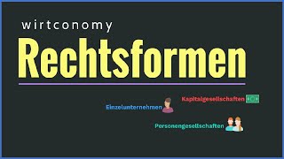 Rechtsformen von Unternehmen  Unternehmensformen  einfach erklärt  wirtconomy [upl. by Ayim]