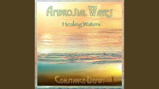 Ambrosial Waves Healing Waters [upl. by Curt]