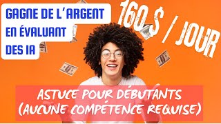 💵 Gagnez Facilement de l’argent en évaluant des IA sur Internet 🤑 [upl. by Weinman]