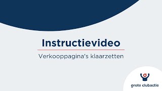 Instructievideo 1  Verkooppagina klaarzetten  Grote Clubactie 2024 [upl. by Annaiv]