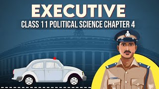 Executive Class 11 Political Science Chapter 4  Full chapter in one shot animation  Aakash Yadav [upl. by Sacha]