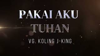 PAKAILAH AKU TUHAN Cover By VG KOLING JKING [upl. by Ijat]