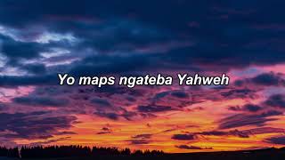 yo mapa ngateba yahweh lyrics [upl. by Resaec761]