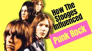 How the Stooges influenced Punk Rock [upl. by Wack]