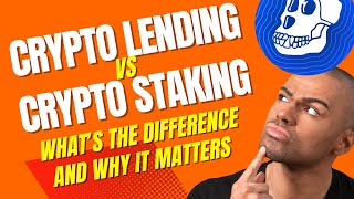 Crypto Lending Vs Crypto Staking – What’s The Difference and Why Does It Matter [upl. by Acinoev922]