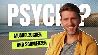 Können Muskelzucken und Muskelschmerzen von der Psyche kommen [upl. by Pradeep]