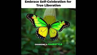 Embrace SelfCelebration for True Liberation [upl. by Ophelia309]