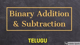 Binary Addition amp Subtraction  Digital Electronics in Telugu [upl. by Ablasor]